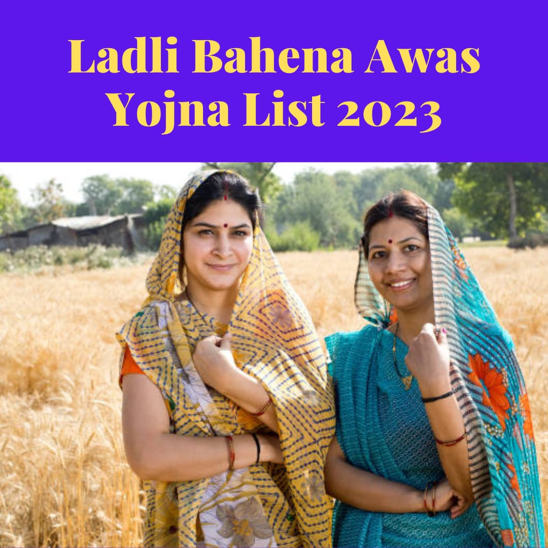 Ladli Behna Awas Yojana List 2023: All Information in English